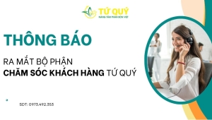Công ty TNHH SX TM Tứ Quý chính thức thành lập Bộ phận Chăm sóc Khách hàng (CSKH)